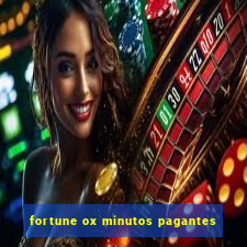 fortune ox minutos pagantes